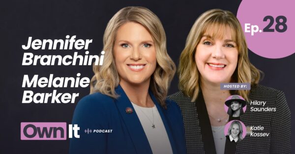 Own It Podcast – Jen Branchini & Melanie Barker